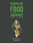 Rekindling the Fire: Food and The Journey of Life - Book