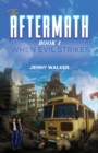 The Aftermath : Book 1- When Evil Strikes - eBook