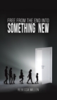 Free From The End Into Something New - Book