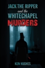 Jack the Ripper and the Whitechapel Murders - eBook