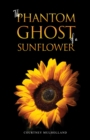 The Phantom Ghost of a Sunflower - Book
