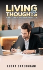 Living by Thoughts: Creating a Lasting Reality - Book