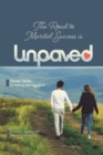 The Road to Marital Success is Unpaved : Seven Skills for Making Marriage Work - Book