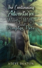 The  Continuing Adventures of Warty Willy and Pimples Pete - eBook