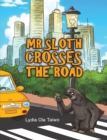 Mr Sloth Crosses the Road - Book