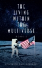 The Living Within the Multiverse - Book 1 - Book