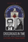 Crossroads in Time Philby and Angleton A Story of Treachery - Book