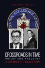 Crossroads in Time Philby and Angleton A Story of Treachery - eBook