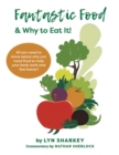 Fantastic Food & Why To Eat It! - eBook