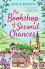 The Bookshop of Second Chances : The most uplifting story of fresh starts and new beginnings you'll read this year! - Book