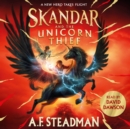 Skandar and the Unicorn Thief : The international, award-winning hit, and the biggest fantasy adventure series since Harry Potter - eAudiobook