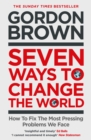 Seven Ways to Change the World : How To Fix The Most Pressing Problems We Face - eBook