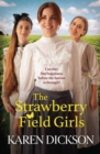 The Strawberry Field Girls : A heart-warming and moving saga set before WW1 - Book