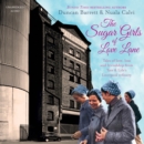 The Sugar Girls of Love Lane : Tales of Love, Loss and Friendship from Tate & Lyle's Liverpool Refinery - eAudiobook