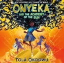 Onyeka and the Academy of the Sun - eAudiobook