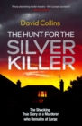 The Hunt for the Silver Killer : The Shocking True Story of a Murderer who Remains at Large - Book