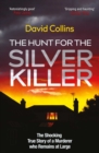 The Hunt for the Silver Killer : The Shocking True Story of a Murderer who Remains at Large - eBook