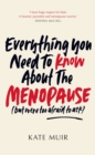 Everything You Need to Know About the Menopause (but were too afraid to ask) - eBook