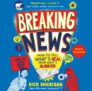 Breaking News : How to Tell What's Real From What's Rubbish - eAudiobook