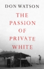The Passion of Private White - eBook