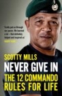 Never Give In : The 12 Commando Rules for Life - eBook