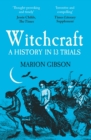 Witchcraft : A History in Thirteen Trials - Book