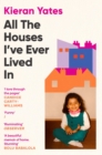 All The Houses I've Ever Lived In : Finding Home in a System that Fails Us - eBook