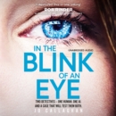 In The Blink of An Eye : The Sunday Times bestseller and a  BBC Between the Covers Book Club Pick - eAudiobook