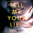 Tell Me Your Lies : The must-read psychological thriller in the Richard & Judy Book Club! - eAudiobook