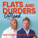 Flats and Durders Offload : Rugby Laid Bare - eAudiobook