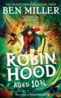 Robin Hood Aged 10 3/4 : The brand new adventure from the author of smash hit The Day I Fell Into a Fairytale - eBook