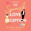 The Spanish Love Deception : TikTok made me buy it! The Goodreads Choice Awards Debut of the Year - eAudiobook