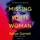 Missing White Woman : The razor-sharp new thriller from the award-winning author of LIKE A SISTER - eAudiobook