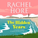 The Hidden Years : Discover the captivating new novel from the million-copy bestseller Rachel Hore - eAudiobook