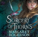 Sorcery of Thorns : Heart-racing fantasy from the New York Times bestselling author of An Enchantment of Ravens - eAudiobook