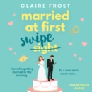 Married at First Swipe : 'If you've binged Married At First Sight, you need this novel to be your next read' Cosmopolitan - eAudiobook