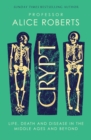 Crypt : Life, Death and Disease in the Middle Ages and Beyond - eBook