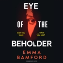 Eye of the Beholder : 'A haunting tale of intrigue' -Emily Freud - eAudiobook