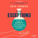 The Exceptions : Nancy Hopkins and the fight for women in science - eAudiobook