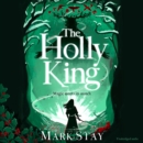 The Holly King : The thrilling new wartime fantasy adventure - eAudiobook