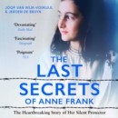 The Last Secrets of Anne Frank : The Heartbreaking Story of Her Silent Protector - eAudiobook