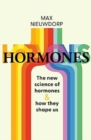 The Power of Hormones : The new science of how hormones shape every aspect of our lives - Book
