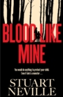 Blood Like Mine : The book everyone is devouring this summer. 'Neville might well be Stephen King's rightful heir' (Will Dean) - eBook