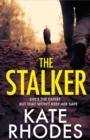 The Stalker : A nail-bitingly tense thriller that will have you looking over your shoulder until the final shocking twist - Book