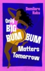 Only Big Bumbum Matters Tomorrow - Book