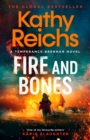 Fire and Bones : The brand new thriller in the bestselling Temperance Brennan series, it's 'Reichs at her very best' (Mail) - eBook