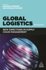 Global Logistics : New Directions in Supply Chain Management - Book