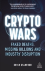 Crypto Wars : Faked Deaths, Missing Billions and Industry Disruption - Book