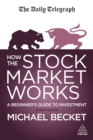 How The Stock Market Works : A Beginner's Guide to Investment - eBook