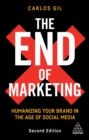 The End of Marketing : Humanizing Your Brand in the Age of Social Media - eBook